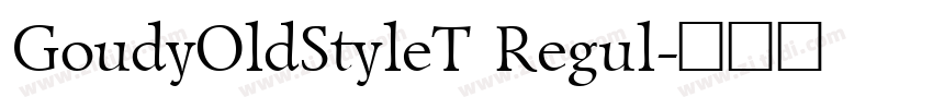 GoudyOldStyleT Regul字体转换